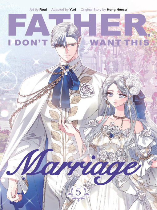 why does this broken lady dress like a man manhwa Father, I Don't Want Marriage, Volume 5 - The Free Library of Philadelphia SN:DI11452AV