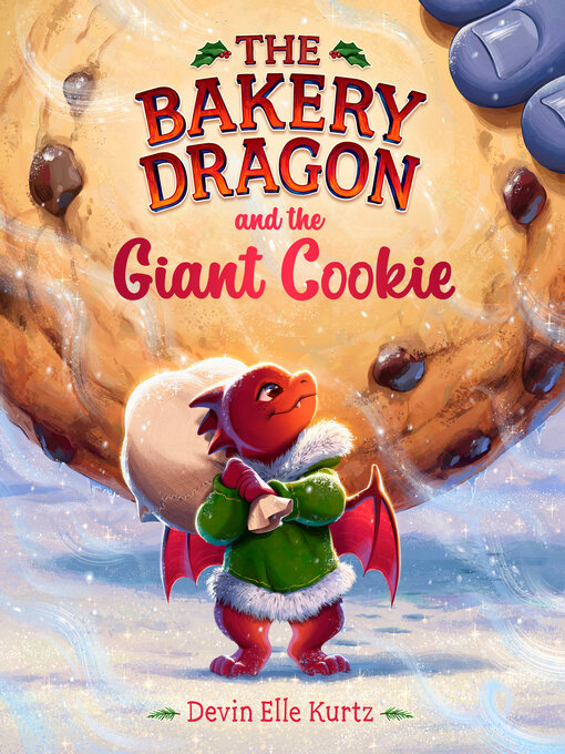 The Bakery Dragon and the Giant Cookie - Ottawa Public Library - OverDrive