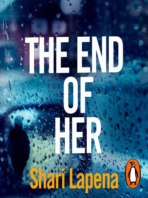 Summary Of 'The End Of Her' By Shari Lapena: A Detailed Synopsis