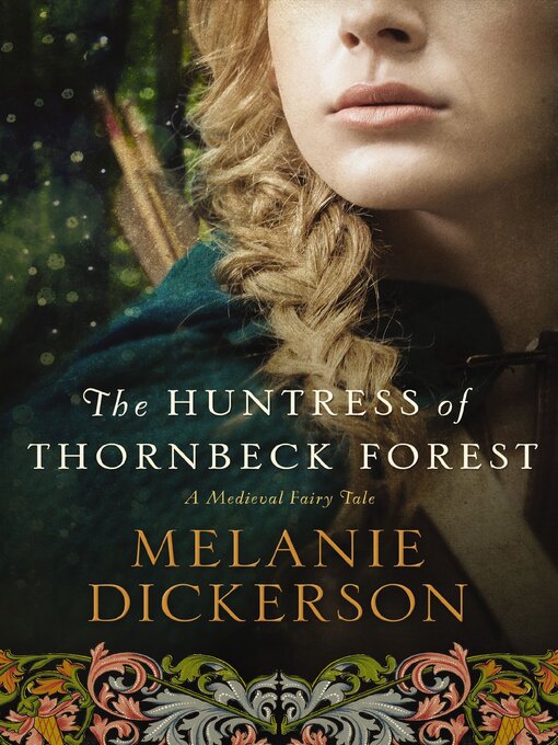 The Huntress of Thornbeck Forest - Washington Anytime Library - OverDrive
