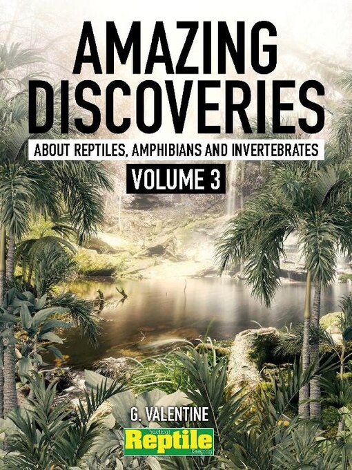 Amazing Discoveries about Reptiles, Amphibians & Invertebrates. - Volume 03, 2023