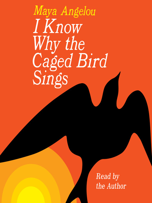 I Know Why the Caged Bird Sings - Beehive Library Consortium - OverDrive