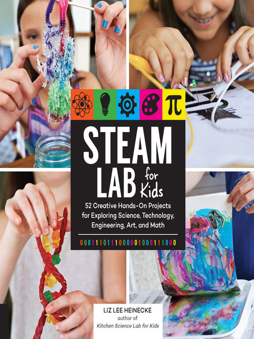 STEAM Lab for Kids: 52 Creative by Heinecke, Liz Lee