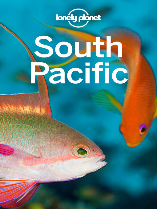 Lonely Planet South Pacific - Christchurch City Libraries - OverDrive