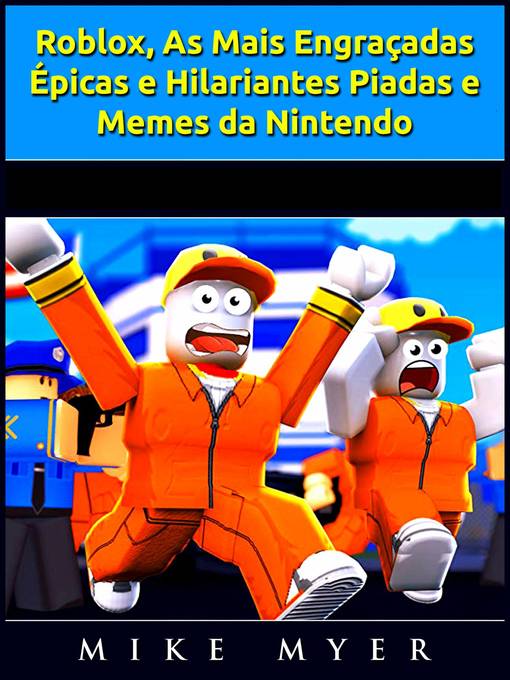 Roblox, As Mais Engraçadas, Épicas e Hilariantes Piadas e Memes da Nintendo  eBook : Myer, Mike, Centeio, Anneidy: : Livros