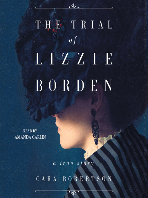 The trial of Lizzie Borden by Cara Robertson