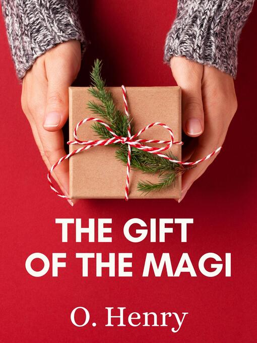 Kids & Teens - The Gift of the Magi - Woodlands Downloadable Library -  OverDrive