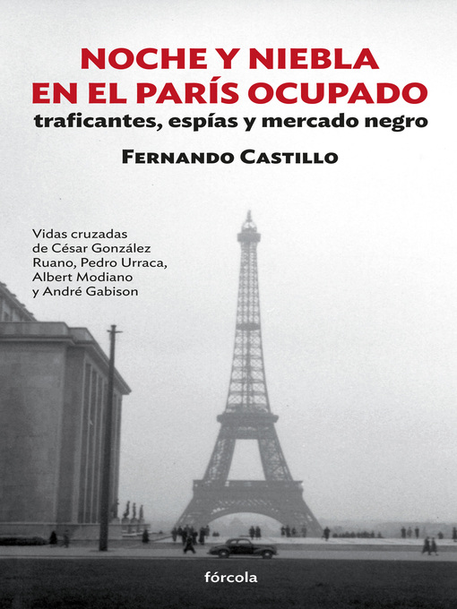 Noche y niebla en el París ocupado. Traficantes, espías y mercado negro -  Fórcola Ediciones