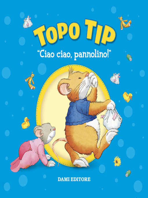 Kids - Topo Tip. Ciao ciao, pannolino! - Wisconsin Public Library  Consortium - OverDrive