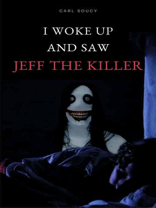 The REAL Story of Jeff The Killer! (Creepypasta) 
