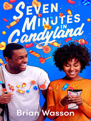 Seven Minutes in Candyland by Brian Wasson