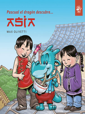 PASCUAL EL DRAGÓN DESCUBRE ASIA. LIBROS PARA NIÑOS EN LETRA LIGADA